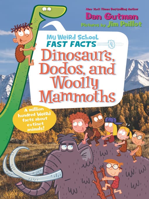 Dinosaurs, dodos, and woolly mammoths