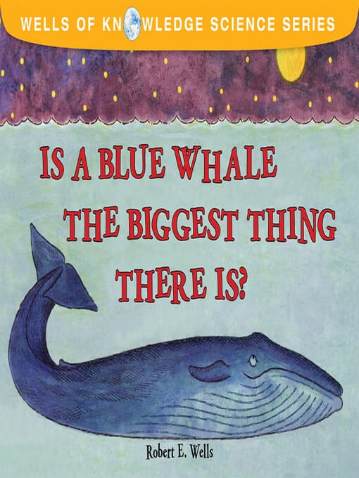 Is a blue whale the biggest thing there is?