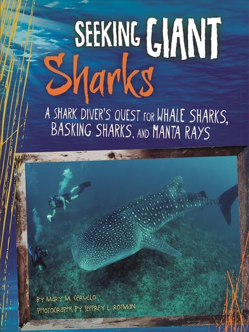 Seeking giant sharks : a shark diver's quest for whale sharks, basking sharks, and manta rays