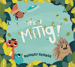 It's a Mitig by Bridget George