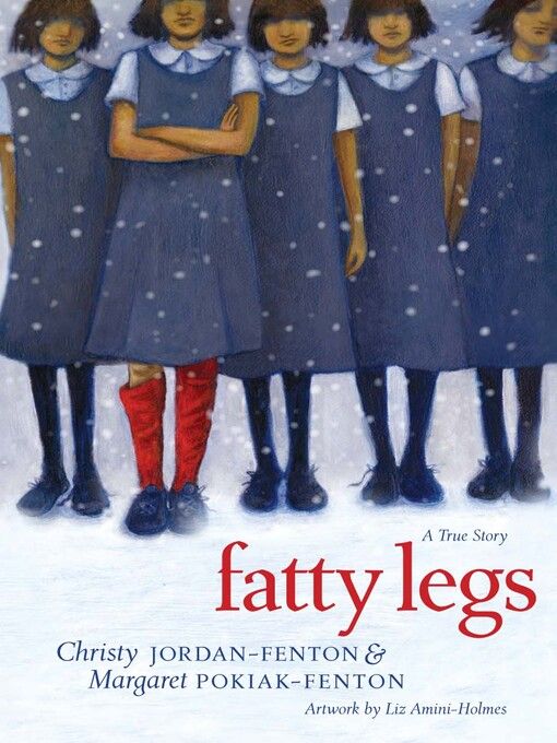 Fatty Legs by Christy Jordan-Fenton, Margaret Pokiak-Fenton and Liz Amini-Holmes