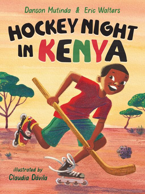 Hockey Night in Kenya by Danson Mutinda, Eric Walters and Claudia Dávila