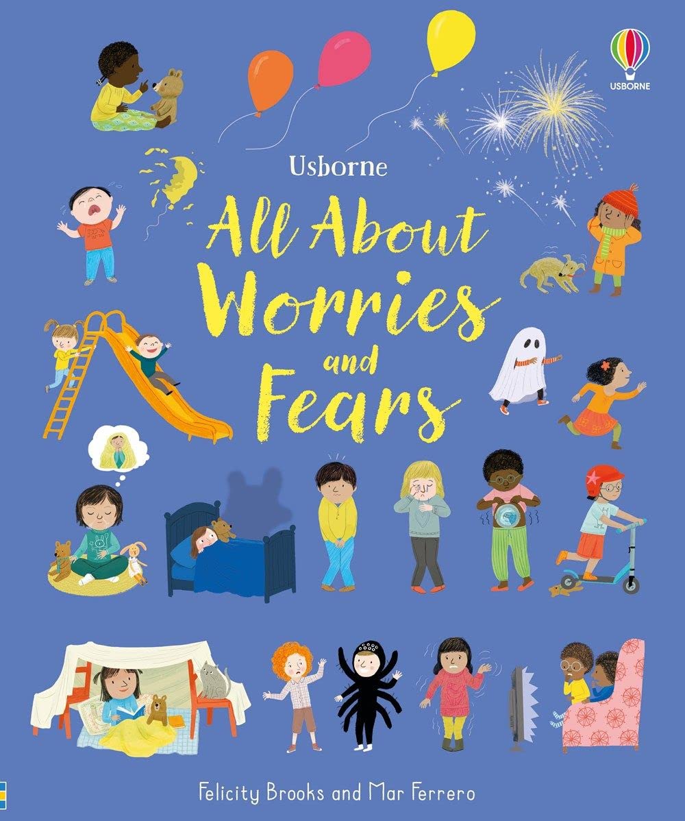 All about Worries and Fears by Felicity Brooks and Mar Ferrero