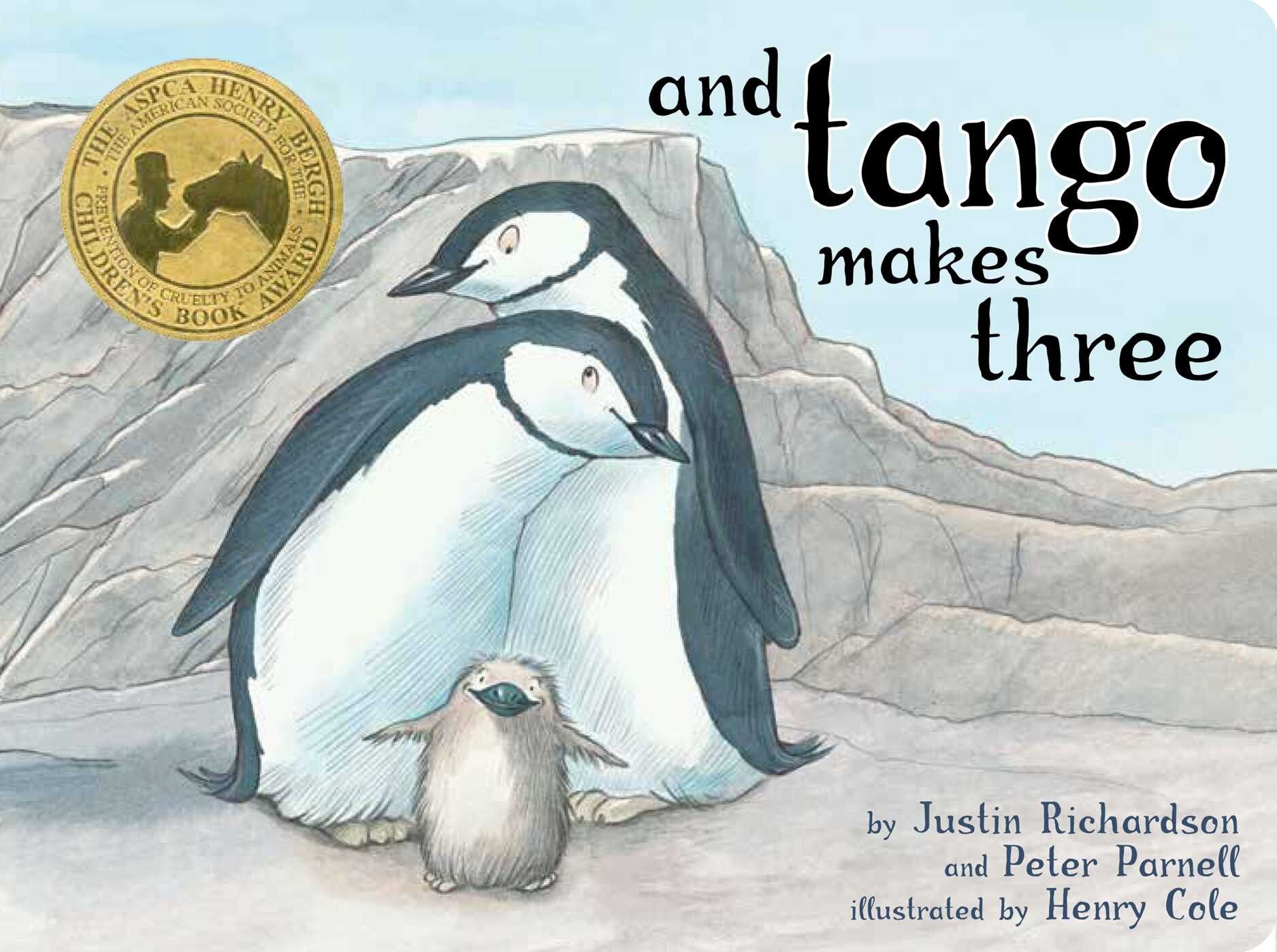 And Tango Makes Three by Justin Richardson, Peter Parnell and Henry Cole