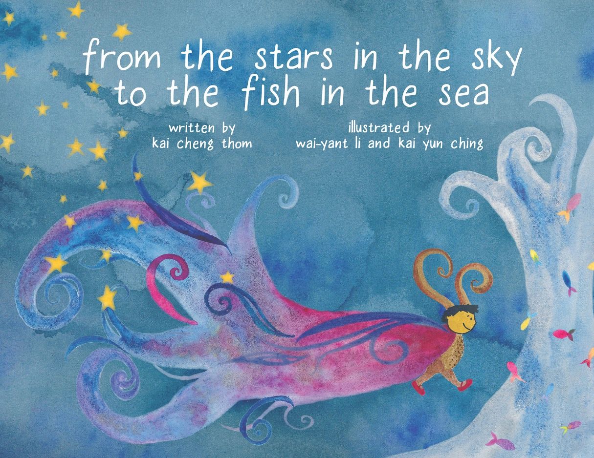 From the Stars in the Sky to the Fish in the Sea by Kai Cheng Thom, Wai-Yant Li and Kai Yun Ching