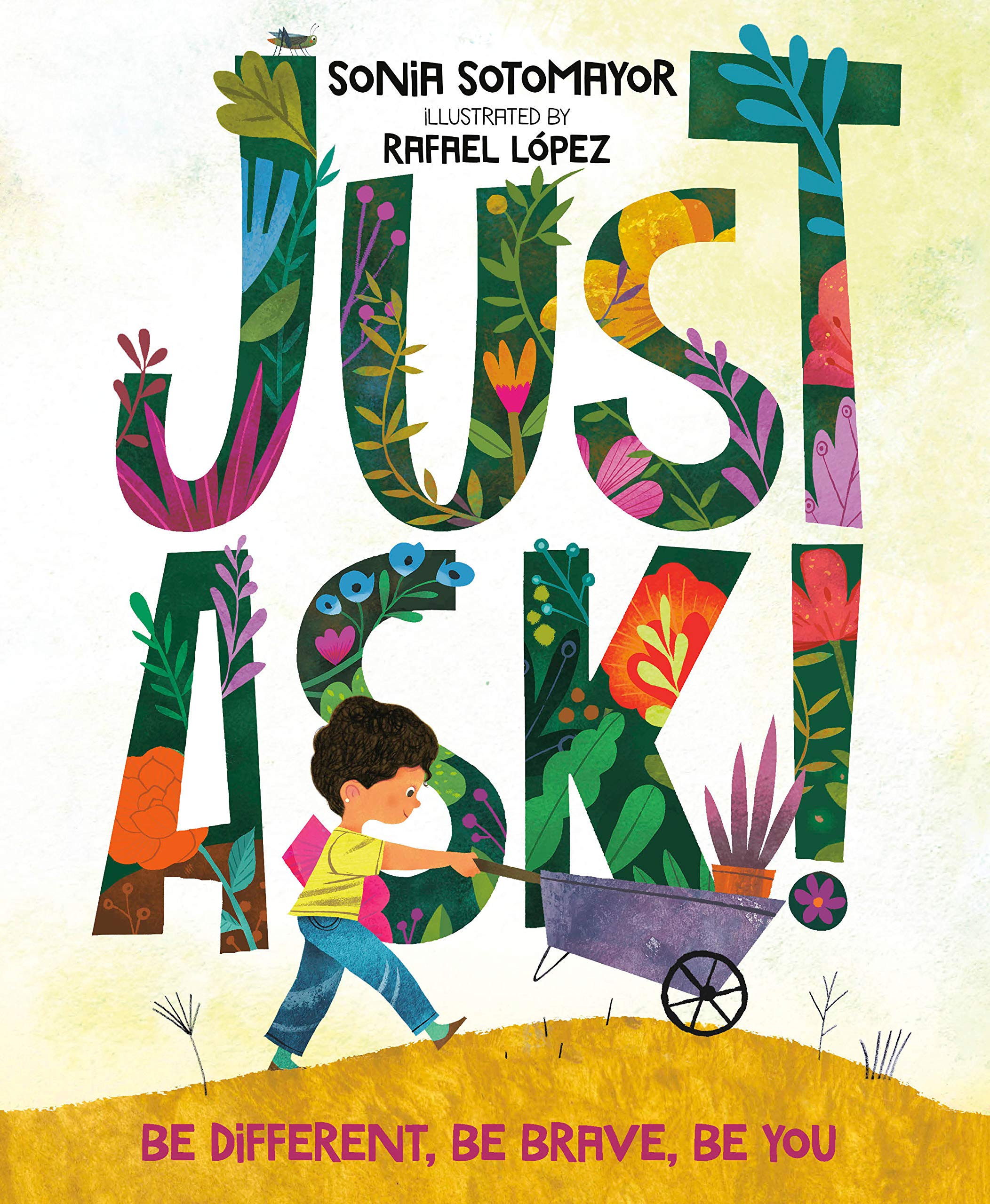 Just Ask! by Sonia Sotomayor and Rafael López