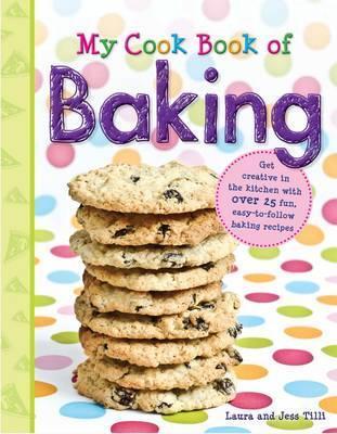 My Cook Book of Baking by Laura and Jess Tilli