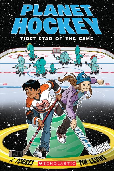 Planet Hockey: First Star of the Game by J. Torres and Tim Levins