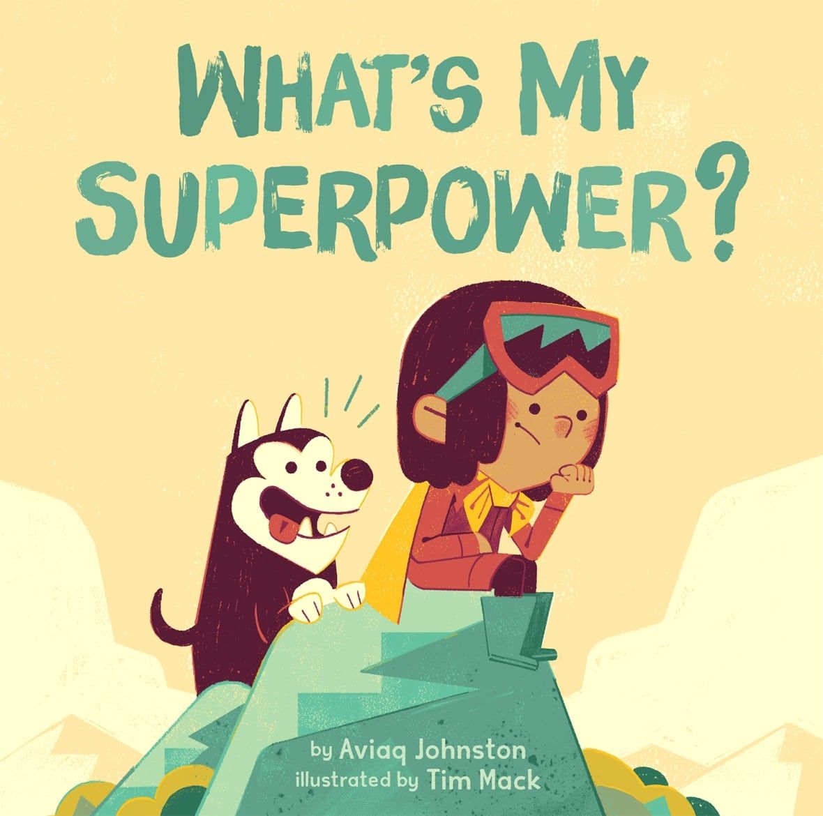 What's My Superpower? by Aviaq Johnston and Tim Mack